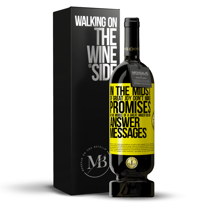 49,95 € Free Shipping | Red Wine Premium Edition MBS® Reserve In the midst of great joy, don't make promises. In the middle of a great anger, do not answer messages Yellow Label. Customizable label Reserve 12 Months Harvest 2014 Tempranillo