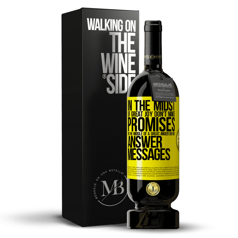 49,95 € Free Shipping | Red Wine Premium Edition MBS® Reserve In the midst of great joy, don't make promises. In the middle of a great anger, do not answer messages Yellow Label. Customizable label Reserve 12 Months Harvest 2015 Tempranillo