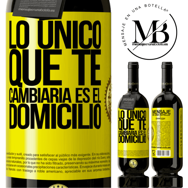 39,95 € Envío gratis | Vino Tinto Edición Premium MBS® Reserva Lo único que te cambiaría es el domicilio Etiqueta Amarilla. Etiqueta personalizable Reserva 12 Meses Cosecha 2015 Tempranillo