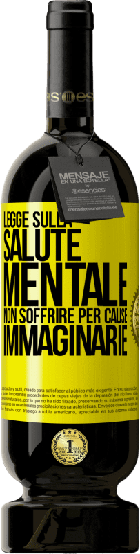 Spedizione Gratuita | Vino rosso Edizione Premium MBS® Riserva Legge sulla salute mentale: non soffrire per cause immaginarie Etichetta Gialla. Etichetta personalizzabile Riserva 12 Mesi Raccogliere 2014 Tempranillo