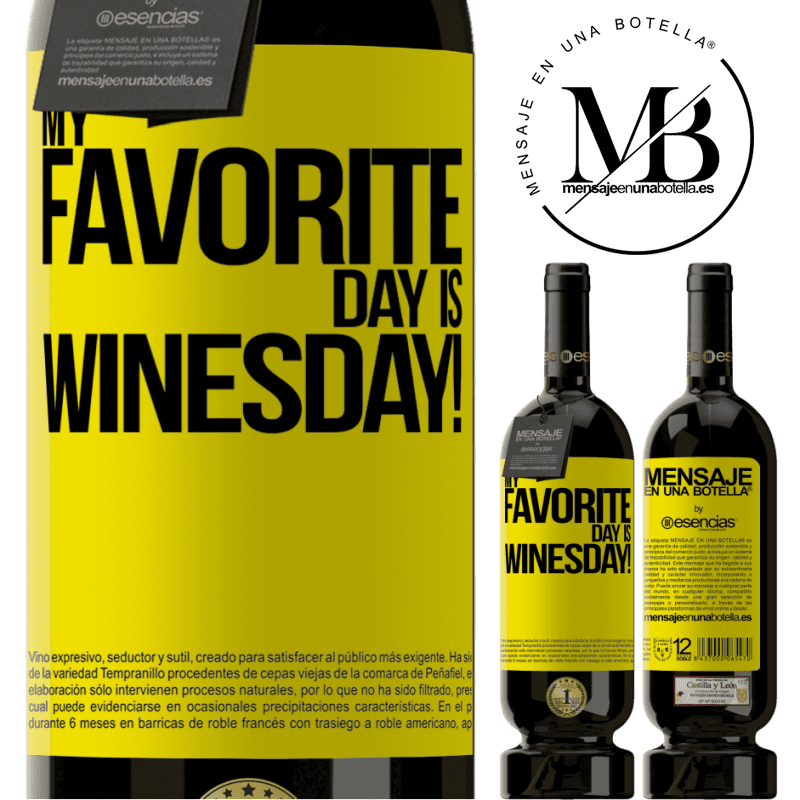 «My favorite day is winesday!» Édition Premium MBS® Réserve