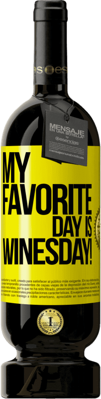 29,95 € Envío gratis | Vino Tinto Edición Premium MBS® Reserva My favorite day is winesday! Etiqueta Amarilla. Etiqueta personalizable Reserva 12 Meses Cosecha 2014 Tempranillo