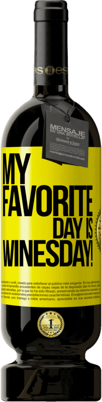 49,95 € Envío gratis | Vino Tinto Edición Premium MBS® Reserva My favorite day is winesday! Etiqueta Amarilla. Etiqueta personalizable Reserva 12 Meses Cosecha 2016 Tempranillo