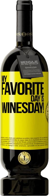 49,95 € | Vino rosso Edizione Premium MBS® Riserva My favorite day is winesday! Etichetta Gialla. Etichetta personalizzabile Riserva 12 Mesi Raccogliere 2014 Tempranillo