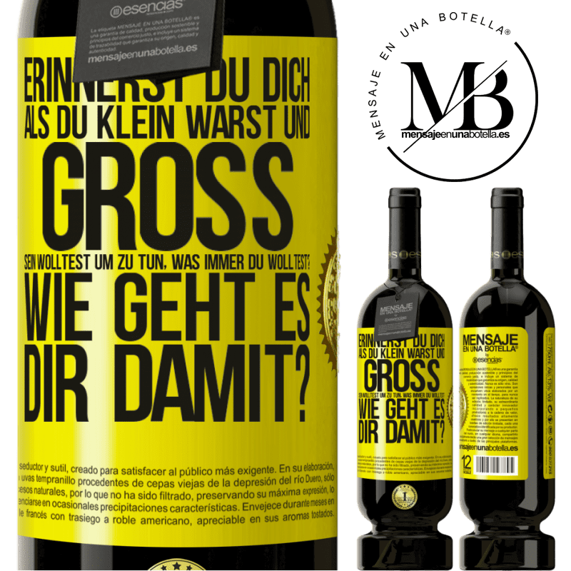 49,95 € Kostenloser Versand | Rotwein Premium Ausgabe MBS® Reserve Erinnerst du dich, als du klein warst und groß sein wolltest, um zu tun, was immer du wolltest? Wie läuft es denn so? Gelbes Etikett. Anpassbares Etikett Reserve 12 Monate Ernte 2015 Tempranillo