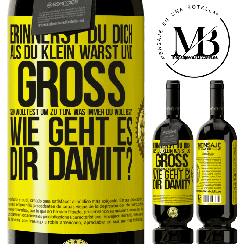 49,95 € Kostenloser Versand | Rotwein Premium Ausgabe MBS® Reserve Erinnerst du dich, als du klein warst und groß sein wolltest, um zu tun, was immer du wolltest? Wie läuft es denn so? Gelbes Etikett. Anpassbares Etikett Reserve 12 Monate Ernte 2016 Tempranillo