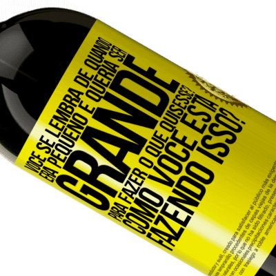 Expressões Únicas e Pessoais. «você se lembra de quando era pequeno e queria ser grande para fazer o que quisesse? Como você está fazendo isso?» Edição Premium MBS® Reserva