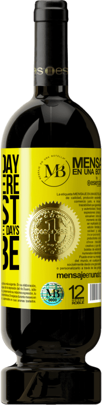39,95 € | Red Wine Premium Edition MBS® Reserva Live each day as if it were the last, because one of these days will be Yellow Label. Customizable label Reserva 12 Months Harvest 2015 Tempranillo