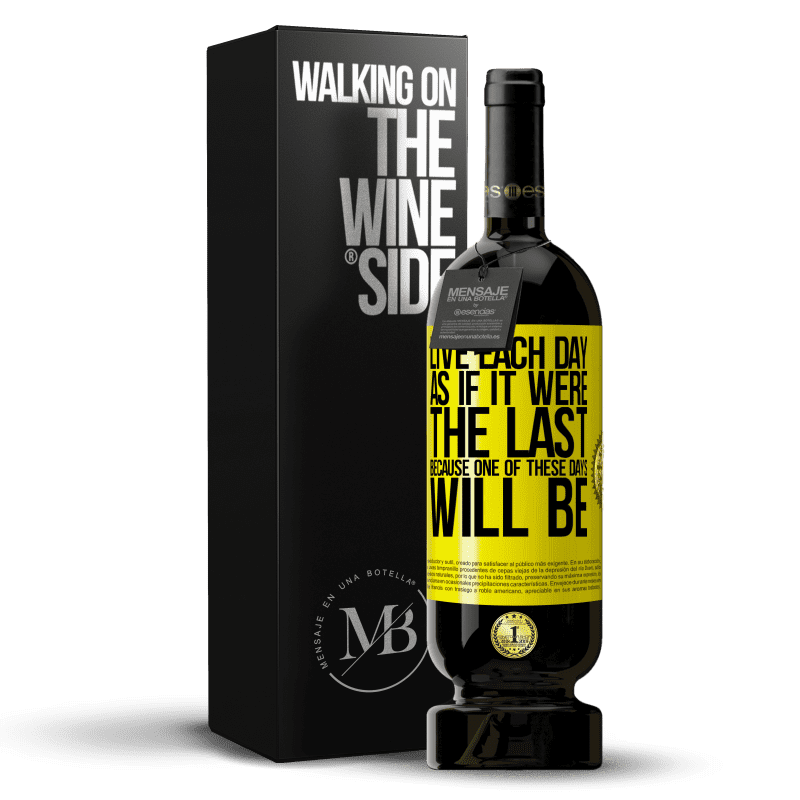 39,95 € | Red Wine Premium Edition MBS® Reserva Live each day as if it were the last, because one of these days will be Yellow Label. Customizable label Reserva 12 Months Harvest 2015 Tempranillo
