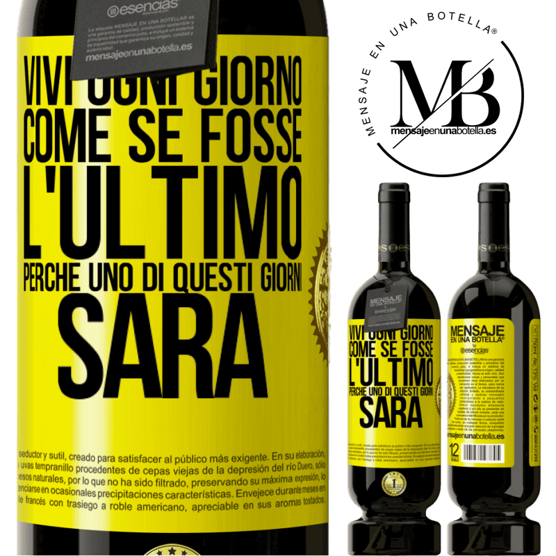 49,95 € Spedizione Gratuita | Vino rosso Edizione Premium MBS® Riserva Vivi ogni giorno come se fosse l'ultimo, perché uno di questi giorni sarà Etichetta Gialla. Etichetta personalizzabile Riserva 12 Mesi Raccogliere 2016 Tempranillo