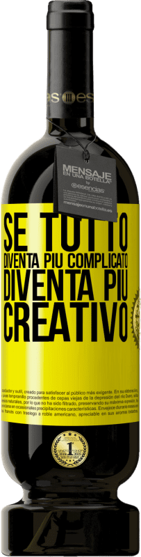 Spedizione Gratuita | Vino rosso Edizione Premium MBS® Riserva Se tutto diventa più complicato, diventa più creativo Etichetta Gialla. Etichetta personalizzabile Riserva 12 Mesi Raccogliere 2014 Tempranillo