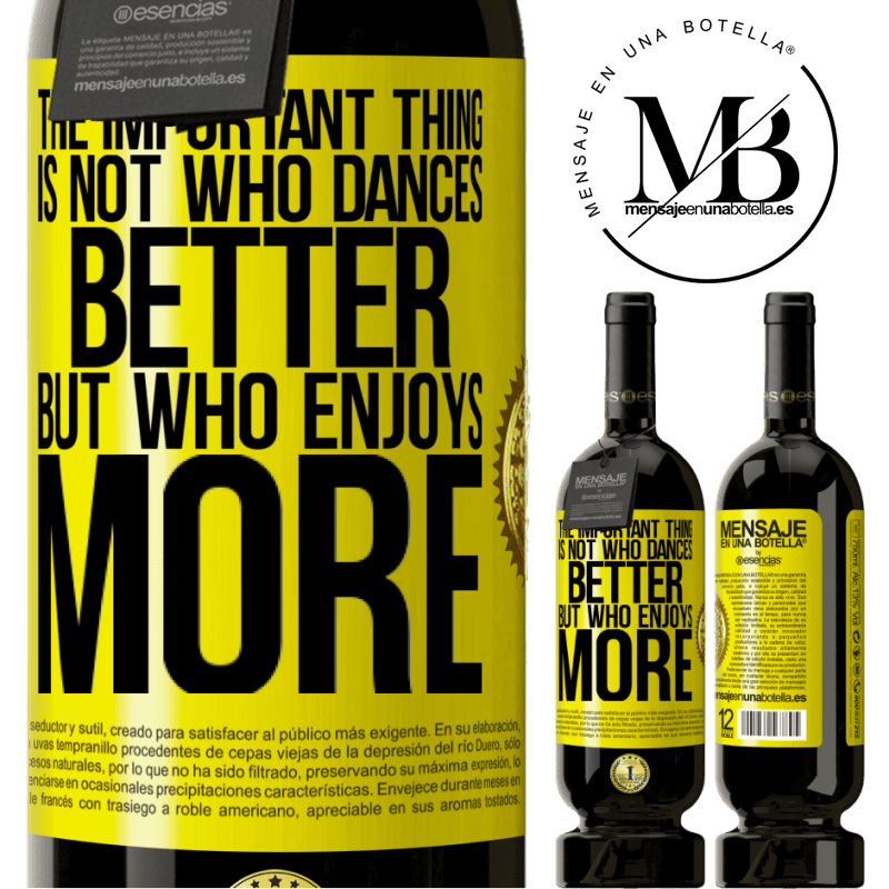 29,95 € Free Shipping | Red Wine Premium Edition MBS® Reserva The important thing is not who dances better, but who enjoys more Yellow Label. Customizable label Reserva 12 Months Harvest 2014 Tempranillo
