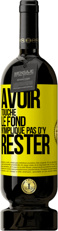 49,95 € Envoi gratuit | Vin rouge Édition Premium MBS® Réserve Avoir touché le fond n'implique pas d'y rester Étiquette Jaune. Étiquette personnalisable Réserve 12 Mois Récolte 2016 Tempranillo