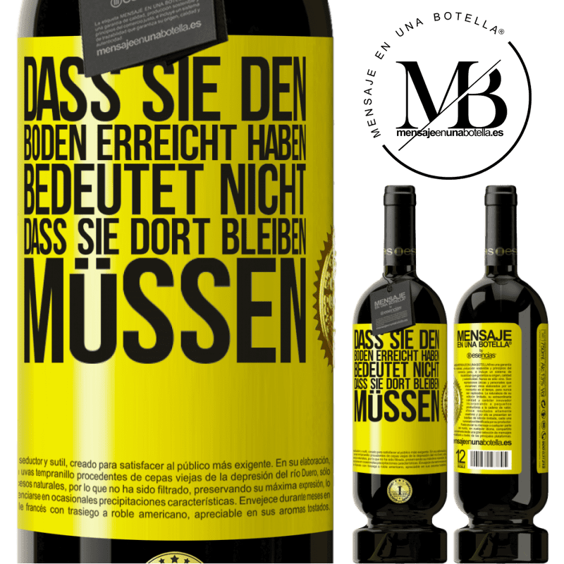 49,95 € Kostenloser Versand | Rotwein Premium Ausgabe MBS® Reserve Dass du einen Tiefpunkt erreicht hast, bedeutet nicht, dass du dort bleiben musst Gelbes Etikett. Anpassbares Etikett Reserve 12 Monate Ernte 2016 Tempranillo