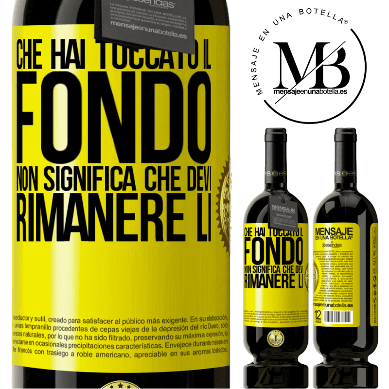 49,95 € Spedizione Gratuita | Vino rosso Edizione Premium MBS® Riserva Che hai toccato il fondo non significa che devi rimanere lì Etichetta Gialla. Etichetta personalizzabile Riserva 12 Mesi Raccogliere 2014 Tempranillo