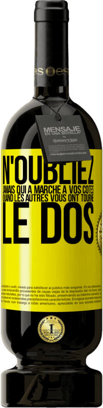 49,95 € | Vin rouge Édition Premium MBS® Réserve N'oubliez jamais qui a marché à vos côtés quand les autres vous ont tourné le dos Étiquette Jaune. Étiquette personnalisable Réserve 12 Mois Récolte 2015 Tempranillo