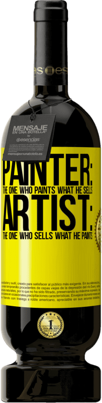 49,95 € Free Shipping | Red Wine Premium Edition MBS® Reserve Painter: the one who paints what he sells. Artist: the one who sells what he paints Yellow Label. Customizable label Reserve 12 Months Harvest 2013 Tempranillo
