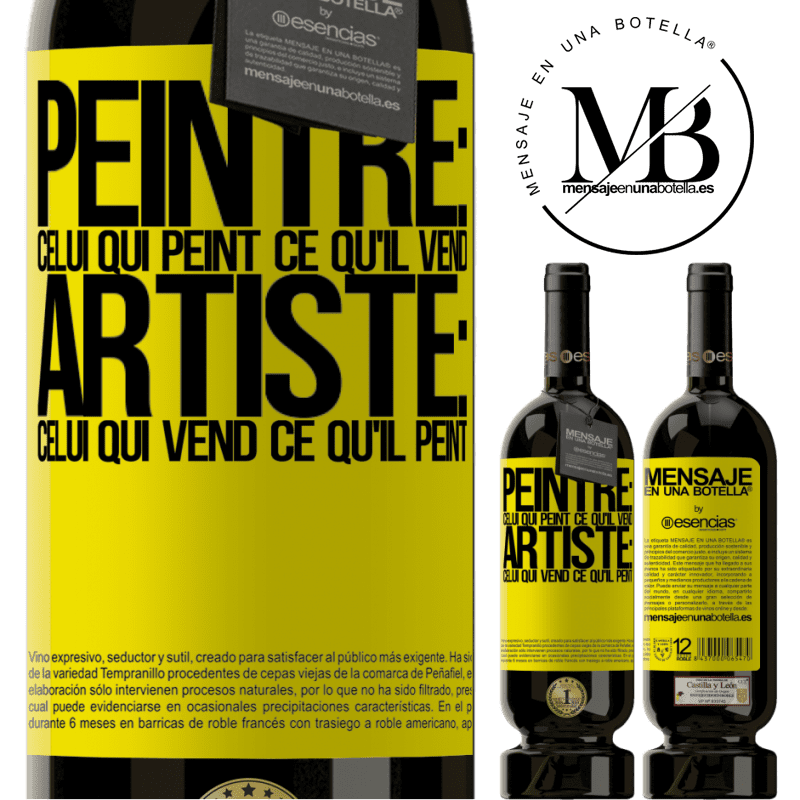 «Peintre: celui qui peint ce qu'il vend. Artiste: celui qui vend ce qu'il peint» Édition Premium MBS® Réserve