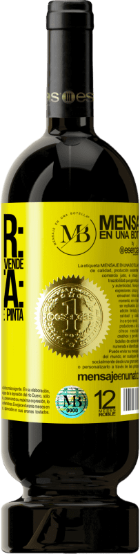 «Pintor: aquel que pinta lo que vende. Artista: aquel que vende lo que pinta» Edición Premium MBS® Reserva