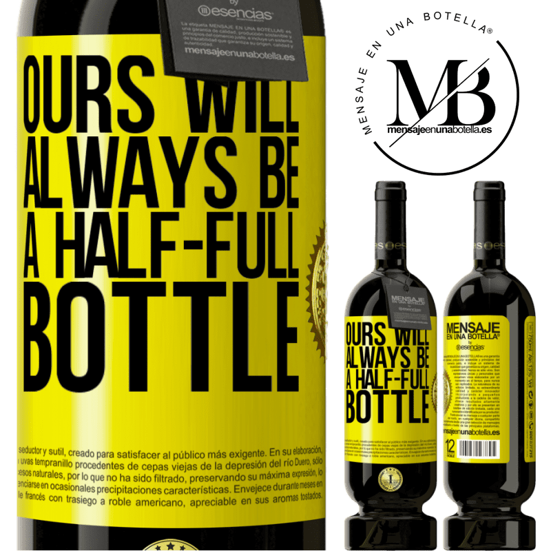 49,95 € Free Shipping | Red Wine Premium Edition MBS® Reserve Ours will always be a half-full bottle Yellow Label. Customizable label Reserve 12 Months Harvest 2014 Tempranillo