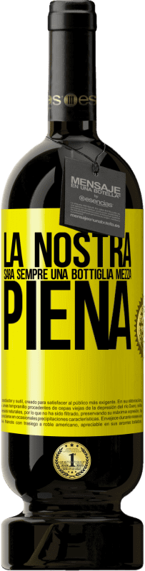 49,95 € Spedizione Gratuita | Vino rosso Edizione Premium MBS® Riserva La nostra sarà sempre una bottiglia mezza piena Etichetta Gialla. Etichetta personalizzabile Riserva 12 Mesi Raccogliere 2013 Tempranillo