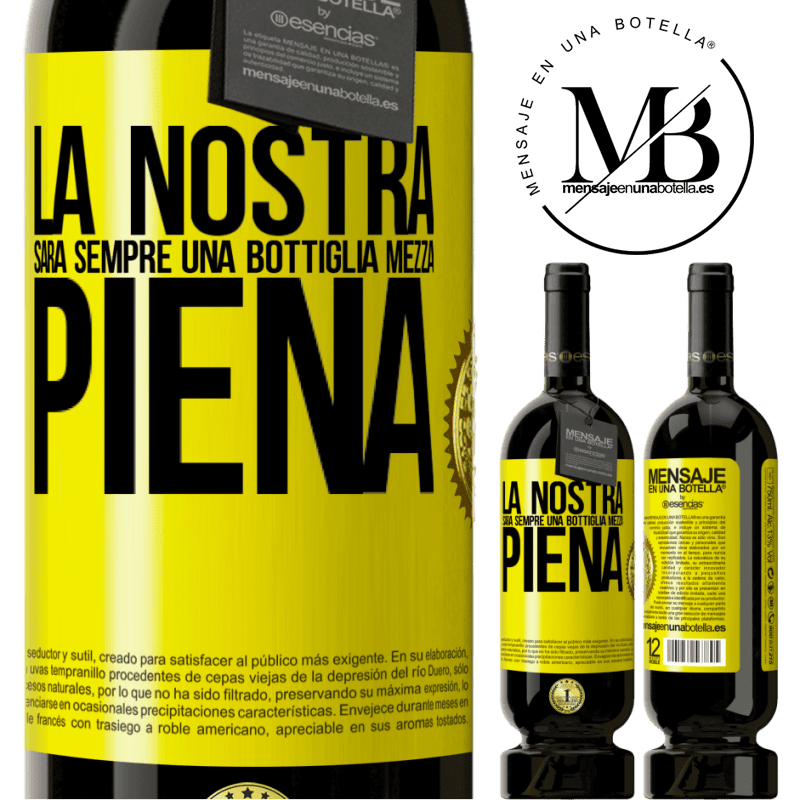 49,95 € Spedizione Gratuita | Vino rosso Edizione Premium MBS® Riserva La nostra sarà sempre una bottiglia mezza piena Etichetta Gialla. Etichetta personalizzabile Riserva 12 Mesi Raccogliere 2014 Tempranillo