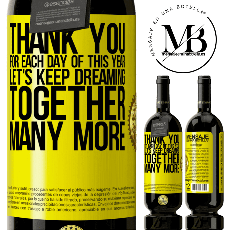29,95 € Free Shipping | Red Wine Premium Edition MBS® Reserva Thank you for each day of this year. Let's keep dreaming together many more Yellow Label. Customizable label Reserva 12 Months Harvest 2014 Tempranillo