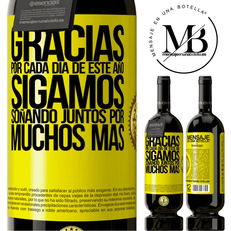 49,95 € Envío gratis | Vino Tinto Edición Premium MBS® Reserva Gracias por cada día de este año. Sigamos soñando juntos muchos más Etiqueta Amarilla. Etiqueta personalizable Reserva 12 Meses Cosecha 2014 Tempranillo