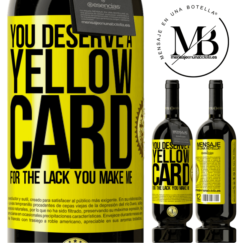 49,95 € Free Shipping | Red Wine Premium Edition MBS® Reserve You deserve a yellow card for the lack you make me Yellow Label. Customizable label Reserve 12 Months Harvest 2015 Tempranillo