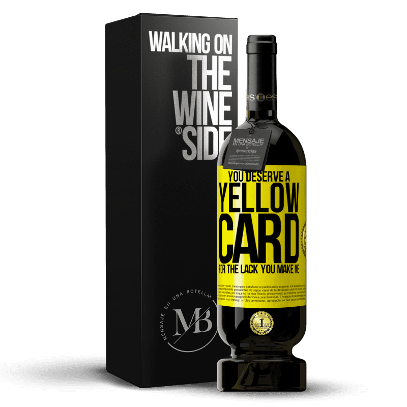 49,95 € Free Shipping | Red Wine Premium Edition MBS® Reserve You deserve a yellow card for the lack you make me Yellow Label. Customizable label Reserve 12 Months Harvest 2014 Tempranillo