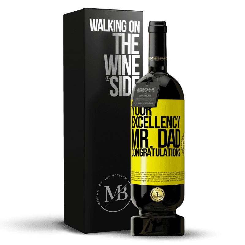 49,95 € Free Shipping | Red Wine Premium Edition MBS® Reserve Your Excellency Mr. Dad. Congratulations Yellow Label. Customizable label Reserve 12 Months Harvest 2014 Tempranillo
