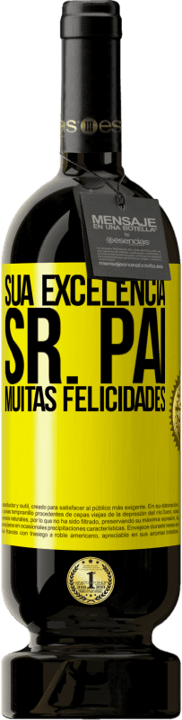 49,95 € | Vinho tinto Edição Premium MBS® Reserva Sua Excelência Sr. Pai. Muitas felicidades Etiqueta Amarela. Etiqueta personalizável Reserva 12 Meses Colheita 2016 Tempranillo