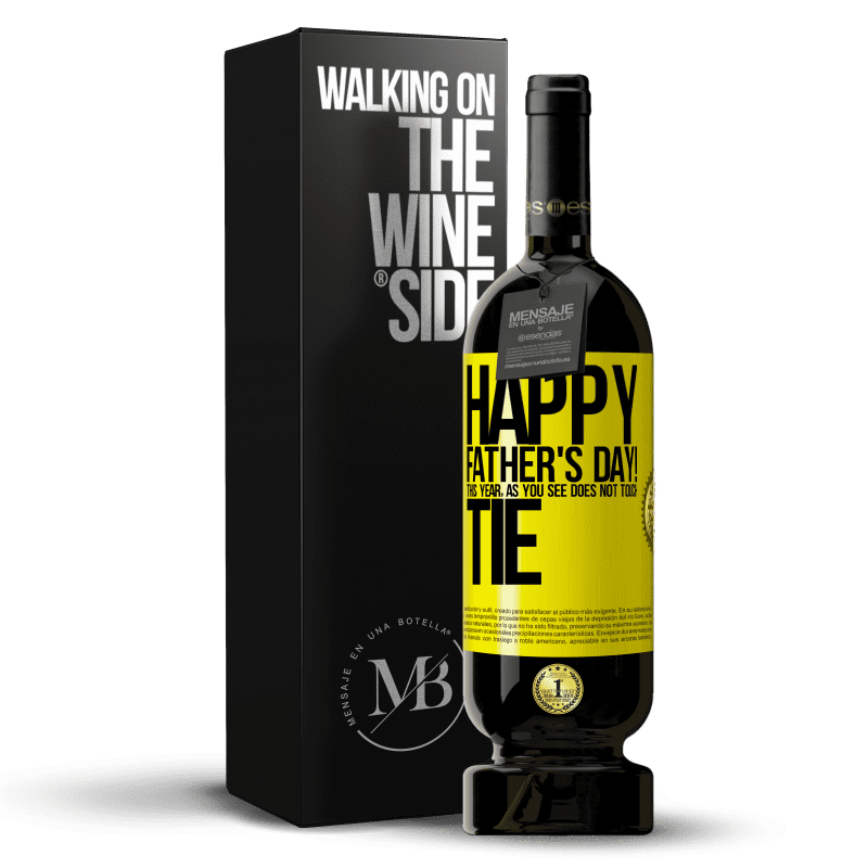 39,95 € Free Shipping | Red Wine Premium Edition MBS® Reserva Happy Father's Day! This year, as you see, does not touch tie Yellow Label. Customizable label Reserva 12 Months Harvest 2014 Tempranillo