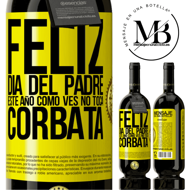 49,95 € Envío gratis | Vino Tinto Edición Premium MBS® Reserva Feliz día del padre! Este año, como ves, no toca corbata Etiqueta Amarilla. Etiqueta personalizable Reserva 12 Meses Cosecha 2014 Tempranillo