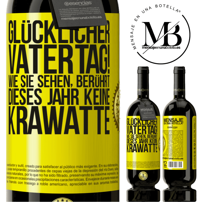 49,95 € Kostenloser Versand | Rotwein Premium Ausgabe MBS® Reserve Glückwunsch zum Vatertag! Wie du siehst, dieses Jahr ist es keine Krawatte Gelbes Etikett. Anpassbares Etikett Reserve 12 Monate Ernte 2014 Tempranillo