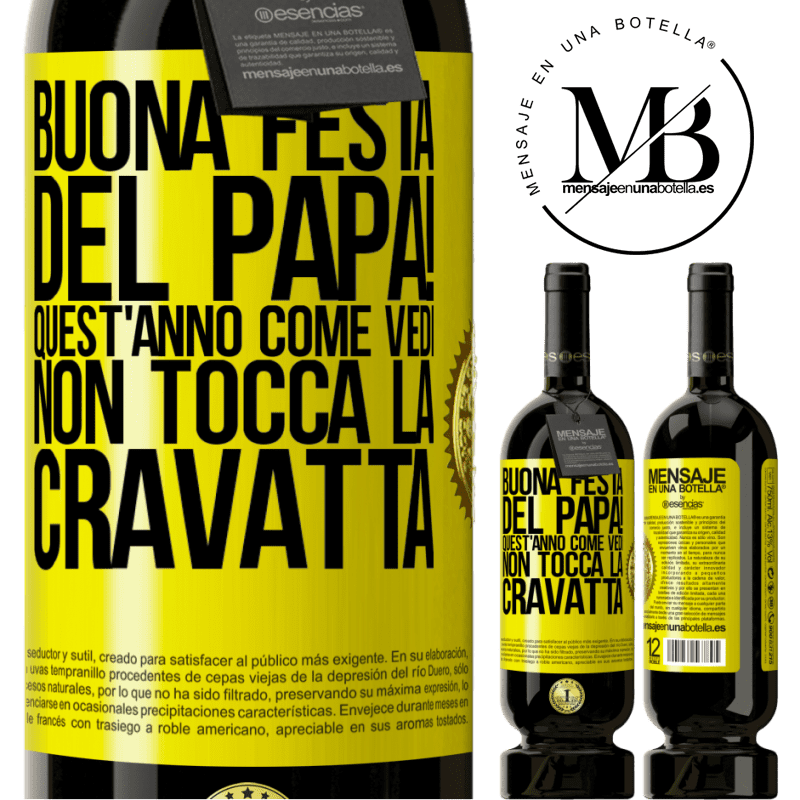 49,95 € Spedizione Gratuita | Vino rosso Edizione Premium MBS® Riserva Buona festa del papà! Quest'anno, come vedi, non tocca la cravatta Etichetta Gialla. Etichetta personalizzabile Riserva 12 Mesi Raccogliere 2014 Tempranillo