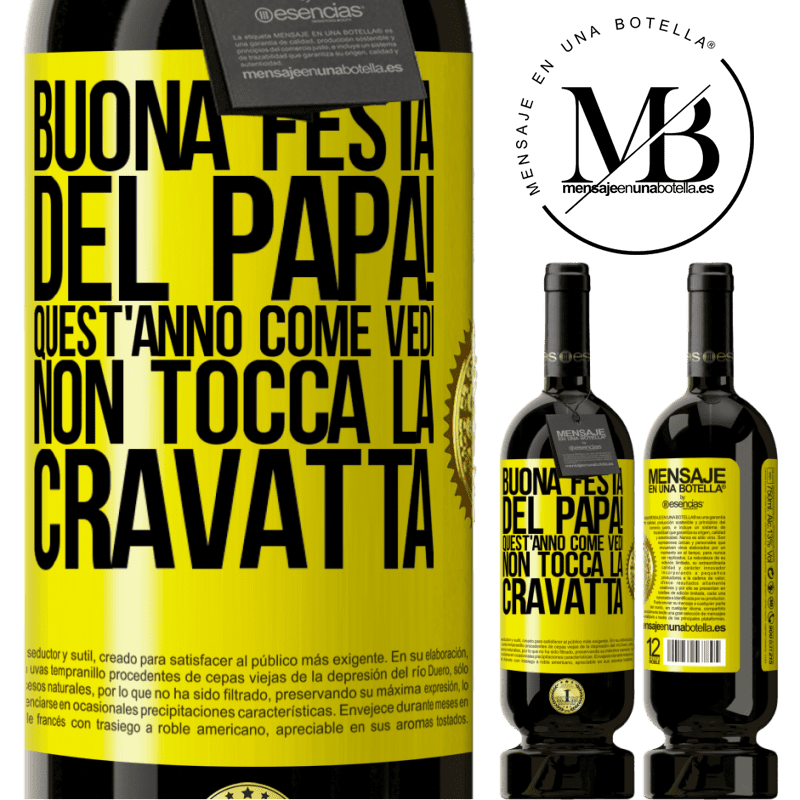 49,95 € Spedizione Gratuita | Vino rosso Edizione Premium MBS® Riserva Buona festa del papà! Quest'anno, come vedi, non tocca la cravatta Etichetta Gialla. Etichetta personalizzabile Riserva 12 Mesi Raccogliere 2016 Tempranillo