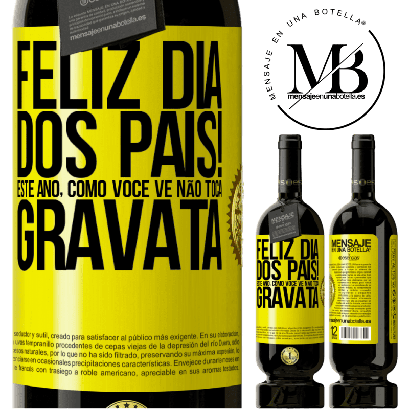 49,95 € Envio grátis | Vinho tinto Edição Premium MBS® Reserva Feliz Dia dos Pais! Este ano, como você vê, não toca gravata Etiqueta Amarela. Etiqueta personalizável Reserva 12 Meses Colheita 2014 Tempranillo