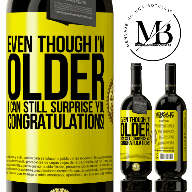 29,95 € Free Shipping | Red Wine Premium Edition MBS® Reserva Even though I'm older, I can still surprise you. Congratulations! Yellow Label. Customizable label Reserva 12 Months Harvest 2014 Tempranillo
