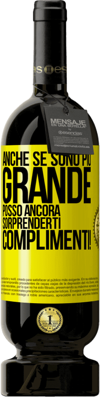 Spedizione Gratuita | Vino rosso Edizione Premium MBS® Riserva Anche se sono più grande, posso ancora sorprenderti. Complimenti! Etichetta Gialla. Etichetta personalizzabile Riserva 12 Mesi Raccogliere 2016 Tempranillo