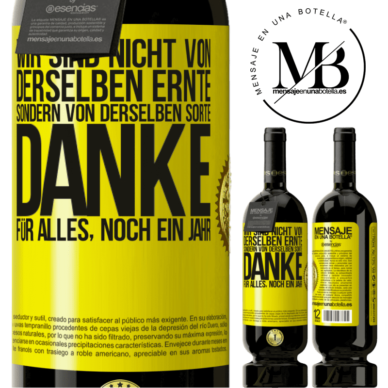 49,95 € Kostenloser Versand | Rotwein Premium Ausgabe MBS® Reserve Wir sind nicht vom gleichen Jahrgang, aber wohl von gleichen Rebe. Danke für alles, ein weiteres Jahr Gelbes Etikett. Anpassbares Etikett Reserve 12 Monate Ernte 2014 Tempranillo