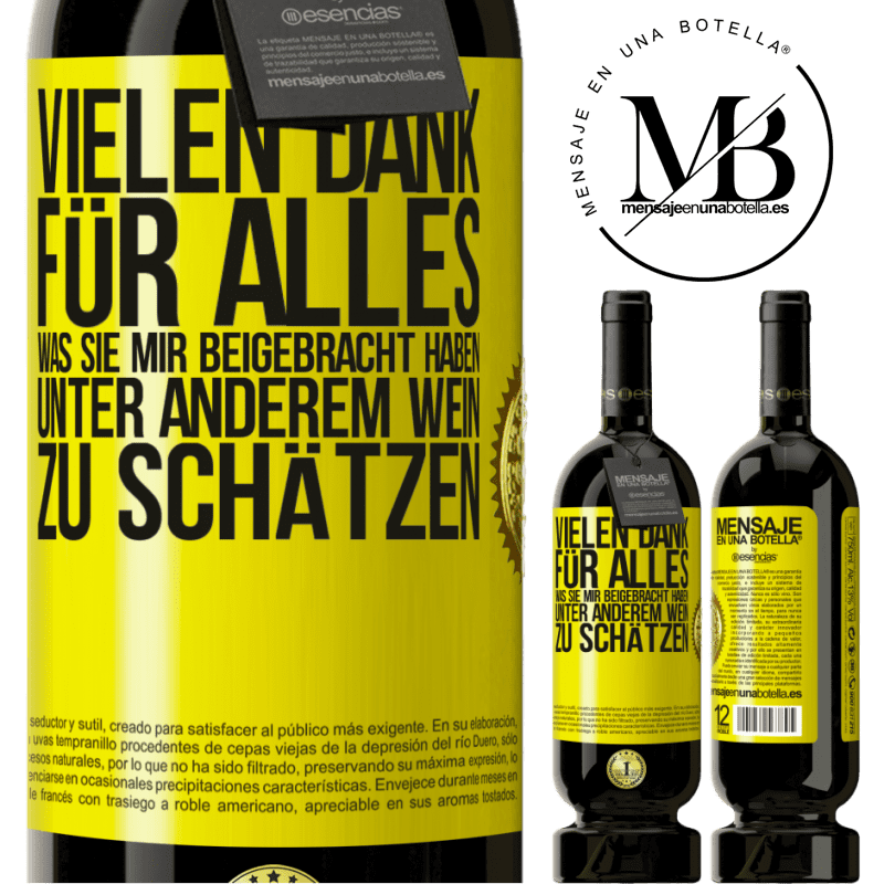 49,95 € Kostenloser Versand | Rotwein Premium Ausgabe MBS® Reserve Vielen Dank für alles, was du mir beigebracht hast, unter anderem, guten Wein zu schätzen Gelbes Etikett. Anpassbares Etikett Reserve 12 Monate Ernte 2014 Tempranillo