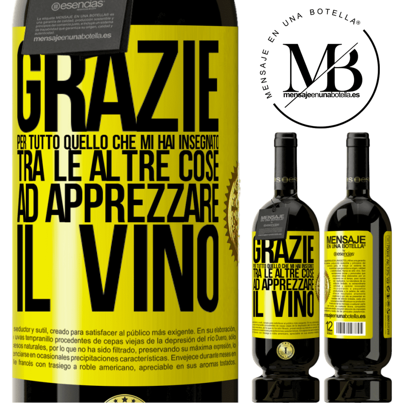 49,95 € Spedizione Gratuita | Vino rosso Edizione Premium MBS® Riserva Grazie per tutto quello che mi hai insegnato, tra le altre cose, ad apprezzare il vino Etichetta Gialla. Etichetta personalizzabile Riserva 12 Mesi Raccogliere 2014 Tempranillo