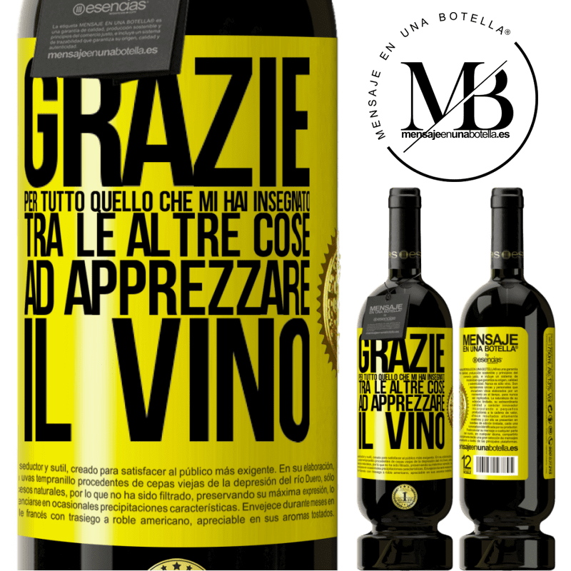 49,95 € Spedizione Gratuita | Vino rosso Edizione Premium MBS® Riserva Grazie per tutto quello che mi hai insegnato, tra le altre cose, ad apprezzare il vino Etichetta Gialla. Etichetta personalizzabile Riserva 12 Mesi Raccogliere 2016 Tempranillo