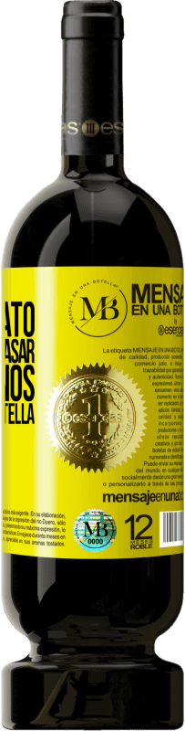 «Te regalo el buen rato que vamos a pasar bebiéndonos esta botella» Edición Premium MBS® Reserva