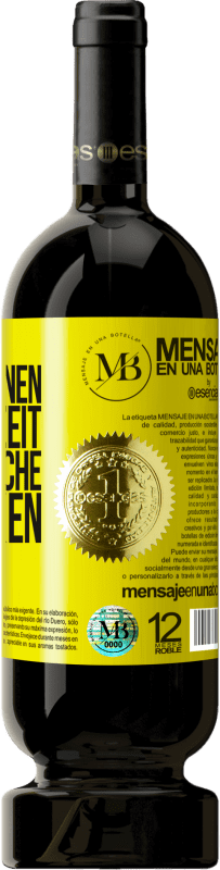 «Ich schenken dir den schönen Moment, den wir verbringen werden, um diese Flasche zu trinken» Premium Ausgabe MBS® Reserve