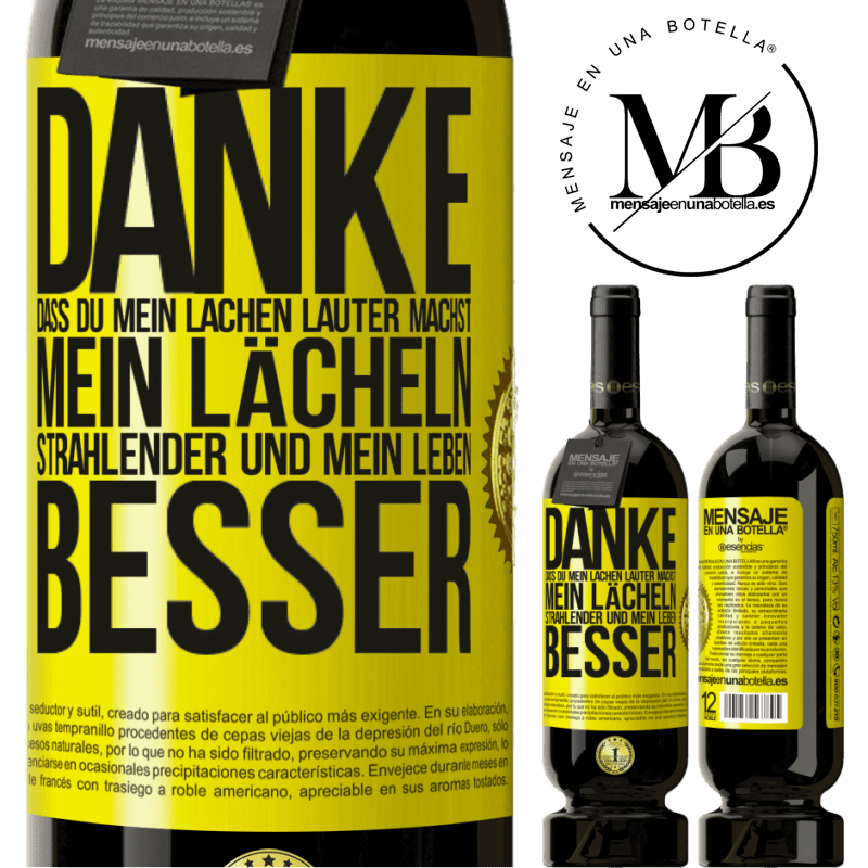 49,95 € Kostenloser Versand | Rotwein Premium Ausgabe MBS® Reserve Danke, dass du mein Lachen lauter machst, mein Lächeln strahlender und mein Leben besser Gelbes Etikett. Anpassbares Etikett Reserve 12 Monate Ernte 2014 Tempranillo