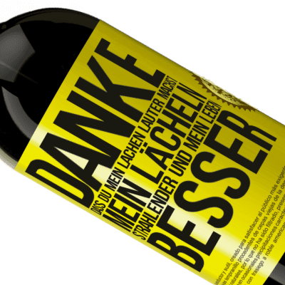 Einzigartige und Persönliche Ausdrücke. «Danke, dass du mein Lachen lauter machst, mein Lächeln strahlender und mein Leben besser» Premium Ausgabe MBS® Reserve