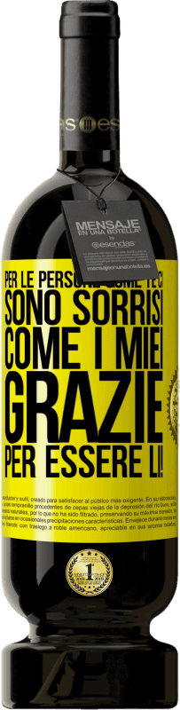 49,95 € Spedizione Gratuita | Vino rosso Edizione Premium MBS® Riserva Per le persone come te ci sono sorrisi come i miei. Grazie per essere lì! Etichetta Gialla. Etichetta personalizzabile Riserva 12 Mesi Raccogliere 2013 Tempranillo
