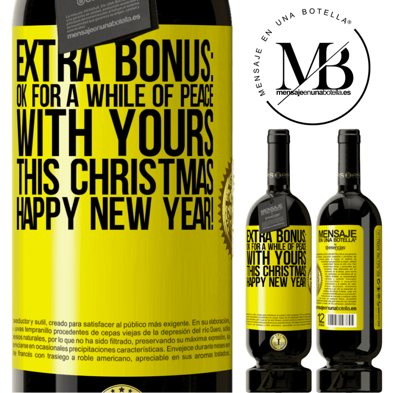 49,95 € Free Shipping | Red Wine Premium Edition MBS® Reserve Extra Bonus: Ok for a while of peace with yours this Christmas. Happy New Year! Yellow Label. Customizable label Reserve 12 Months Harvest 2015 Tempranillo